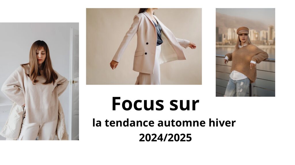 Focus sur la tendance automne hiver 2024-2025